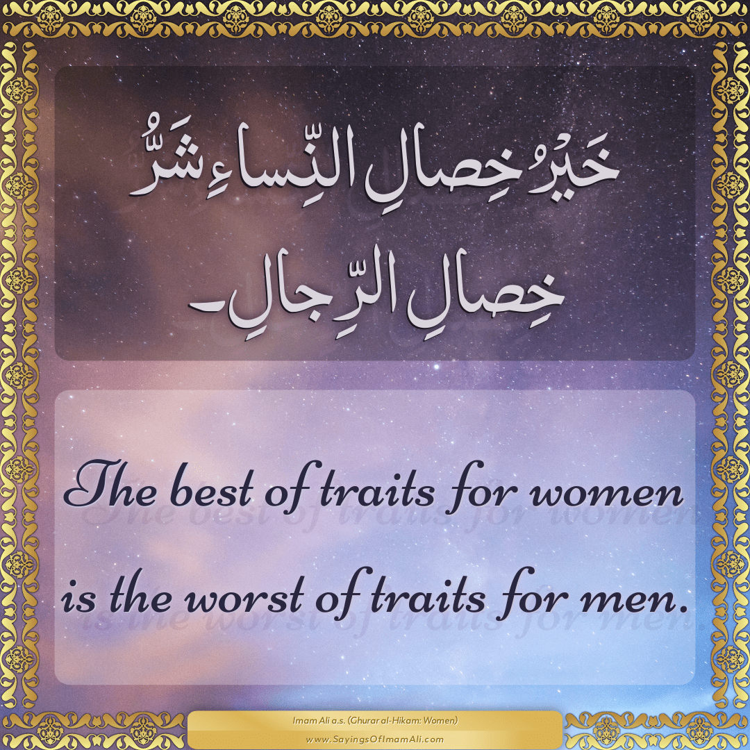 The best of traits for women is the worst of traits for men.